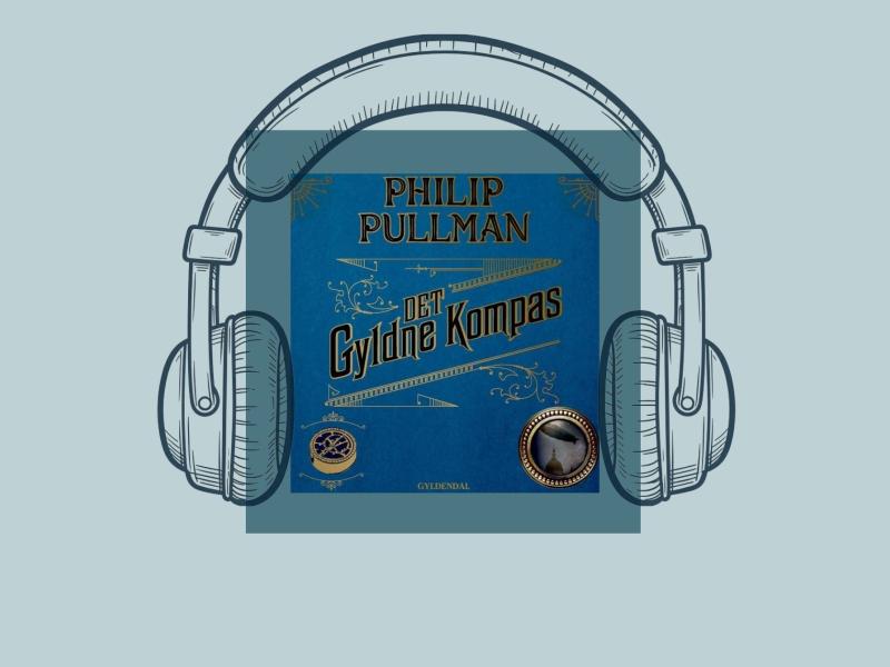 Forside til "Det Gyldne Kompas" af Philip Pullman på grafisk baggrund med høretelefoner.